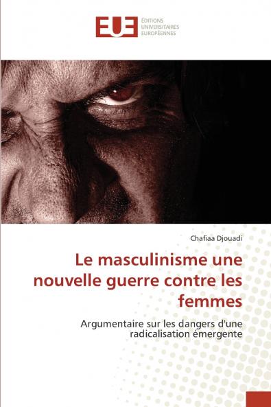Le masculinisme une nouvelle guerre contre les femmes