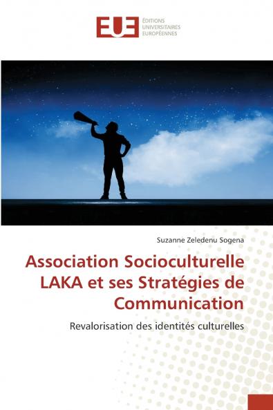 Association Socioculturelle LAKA et ses Stratégies de Communication