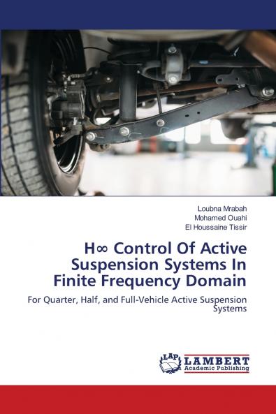 H? Control Of Active Suspension Systems In Finite Frequency Domain