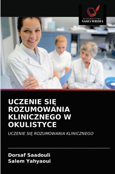 UCZENIE SI? ROZUMOWANIA KLINICZNEGO W OKULISTYCE