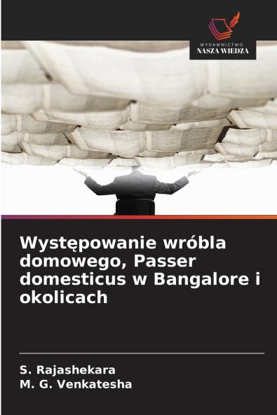 Wyst?powanie wróbla domowego Passer domesticus w Bangalore i okolicach