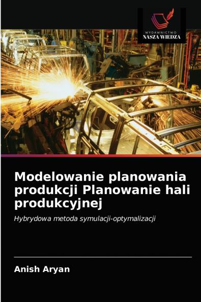 Modelowanie planowania produkcji Planowanie hali produkcyjnej