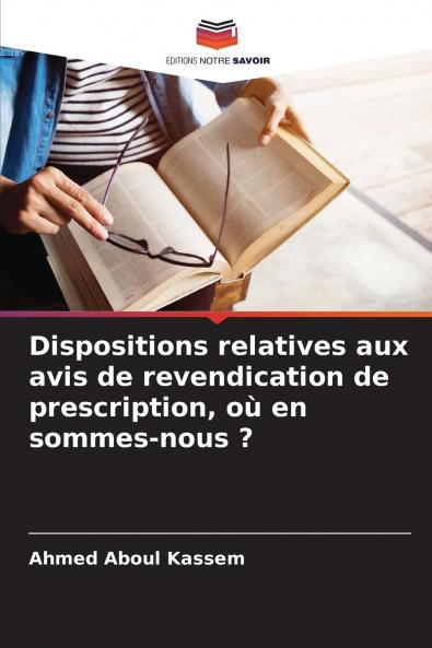Dispositions relatives aux avis de revendication de prescription où en sommes-nous ?