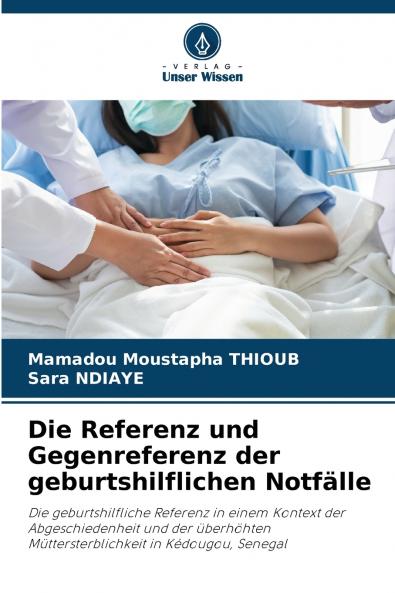 Die Referenz und Gegenreferenz der geburtshilflichen Notfälle