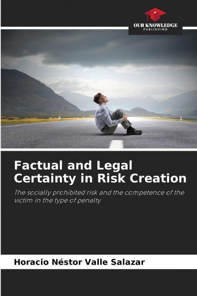Factual and Legal Certainty in Risk Creation