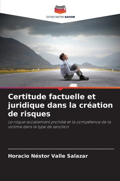 Certitude factuelle et juridique dans la création de risques
