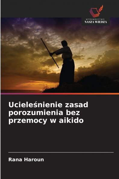 Uciele?nienie zasad porozumienia bez przemocy w aikido