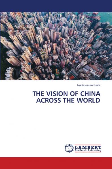 THE VISION OF CHINA ACROSS THE WORLD