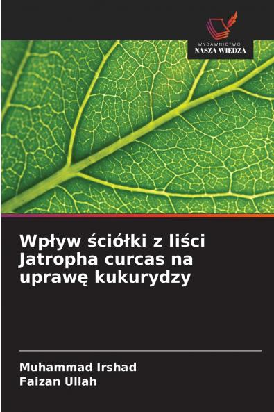 Wpływ ściółki z liści Jatropha curcas na uprawę kukurydzy