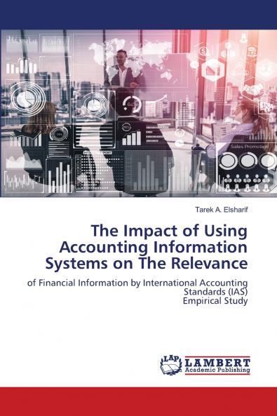The Impact of Using Accounting Information Systems on The Relevance
