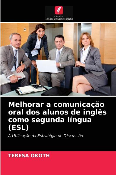 Melhorar a comunicação oral dos alunos de inglês como segunda língua (ESL)