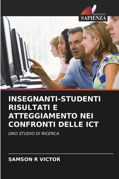 INSEGNANTI-STUDENTI RISULTATI E ATTEGGIAMENTO NEI CONFRONTI DELLE ICT