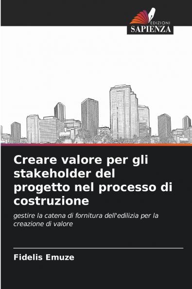 Creare valore per gli stakeholder del progetto nel processo di costruzione