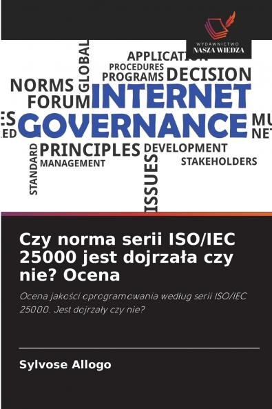 Czy norma serii ISO/IEC 25000 jest dojrza?a czy nie? Ocena