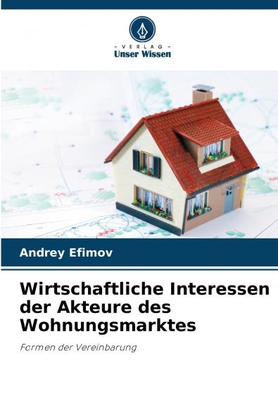 Wirtschaftliche Interessen der Akteure des Wohnungsmarktes
