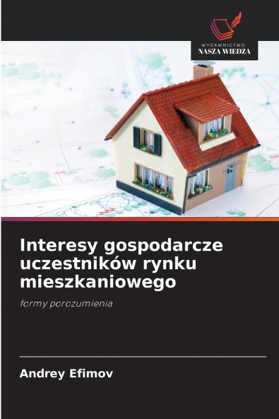 Interesy gospodarcze uczestników rynku mieszkaniowego