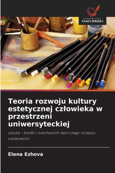 Teoria rozwoju kultury estetycznej cz?owieka w przestrzeni uniwersyteckiej