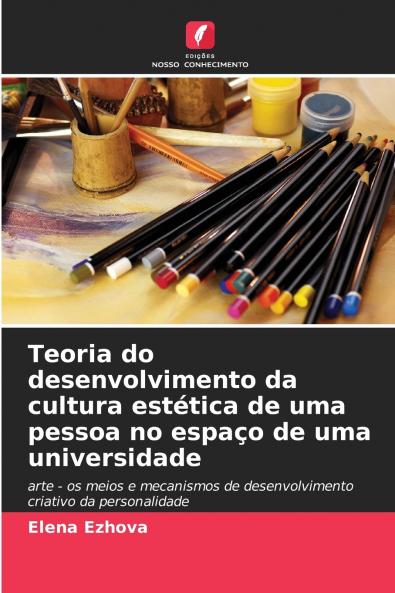 Teoria do desenvolvimento da cultura estética de uma pessoa no espaço de uma universidade