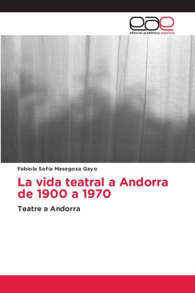 La vida teatral a Andorra de 1900 a 1970