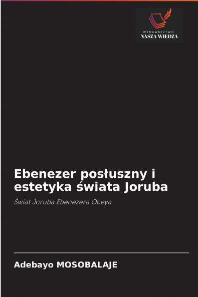 Ebenezer pos?uszny i estetyka ?wiata Joruba