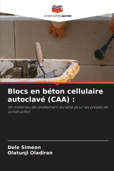 Blocs en béton cellulaire autoclavé (CAA)