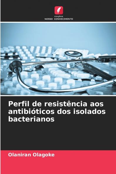 Perfil de resistência aos antibióticos dos isolados bacterianos