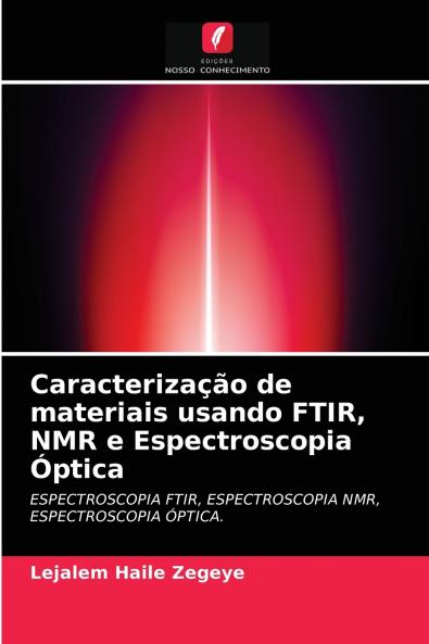 Caracterização de materiais usando FTIR NMR e Espectroscopia Óptica