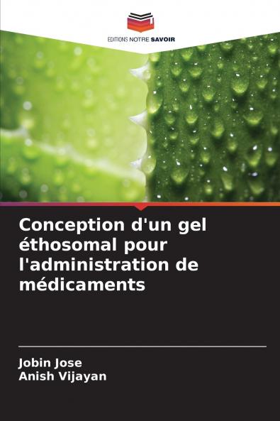 Conception d'un gel éthosomal pour l'administration de médicaments