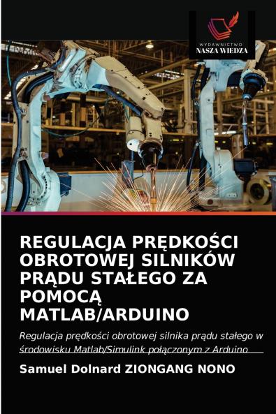 REGULACJA PR?DKO?CI OBROTOWEJ SILNIKÓW PR?DU STA?EGO ZA POMOC? MATLAB/ARDUINO