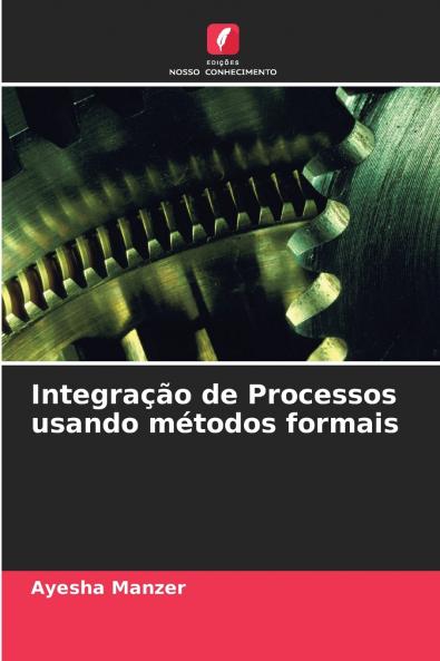 Integração de Processos usando métodos formais