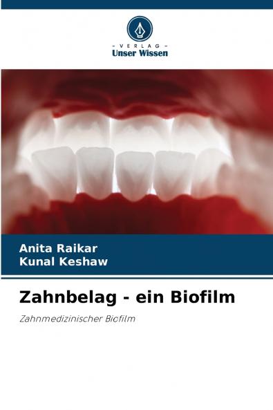Zahnbelag - ein Biofilm