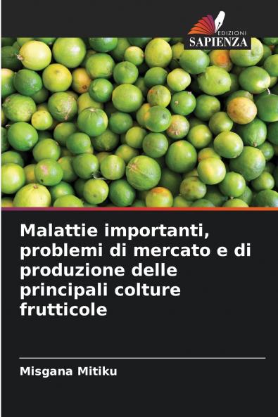Malattie importanti problemi di mercato e di produzione delle principali colture frutticole