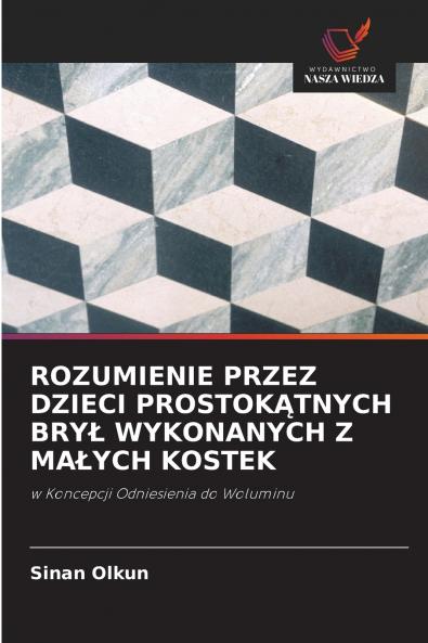ROZUMIENIE PRZEZ DZIECI PROSTOK?TNYCH BRY? WYKONANYCH Z MA?YCH KOSTEK