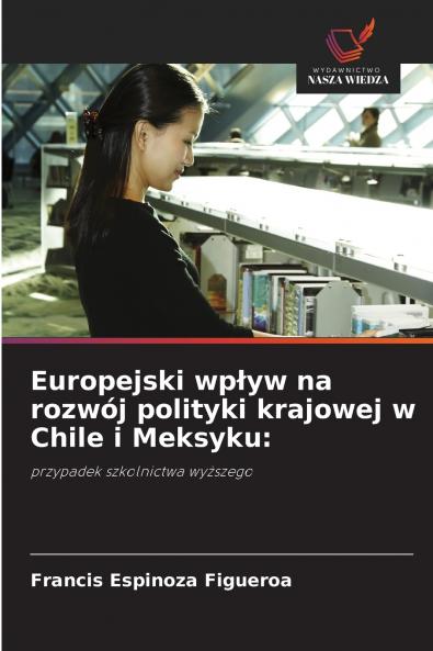 Europejski wp?yw na rozwój polityki krajowej w Chile i Meksyku