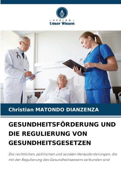 GESUNDHEITSFÖRDERUNG UND DIE REGULIERUNG VON GESUNDHEITSGESETZEN
