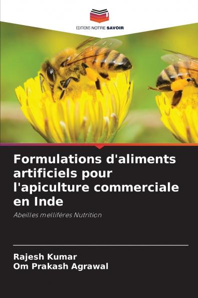 Formulations d'aliments artificiels pour l'apiculture commerciale en Inde