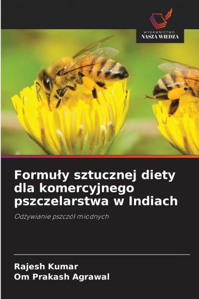 Formu?y sztucznej diety dla komercyjnego pszczelarstwa w Indiach