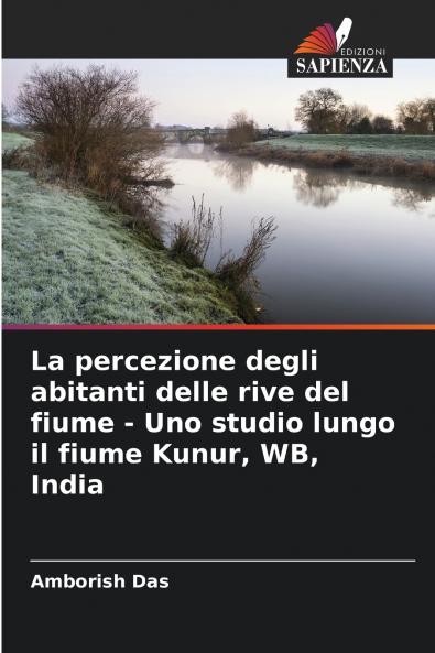 La percezione degli abitanti delle rive del fiume - Uno studio lungo il fiume Kunur WB India