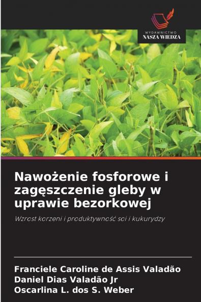 Nawo?enie fosforowe i zag?szczenie gleby w uprawie bezorkowej