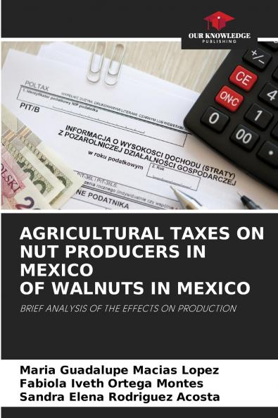 AGRICULTURAL TAXES ON NUT PRODUCERS IN MEXICO OF WALNUTS IN MEXICO
