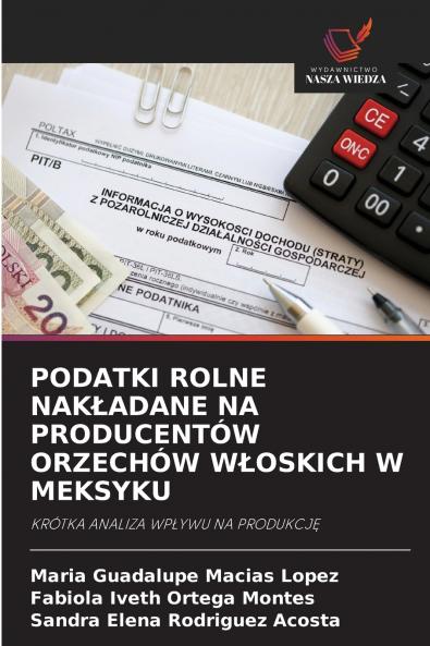 PODATKI ROLNE NAK?ADANE NA PRODUCENTÓW ORZECHÓW W?OSKICH W MEKSYKU