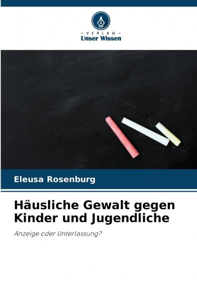 Häusliche Gewalt gegen Kinder und Jugendliche