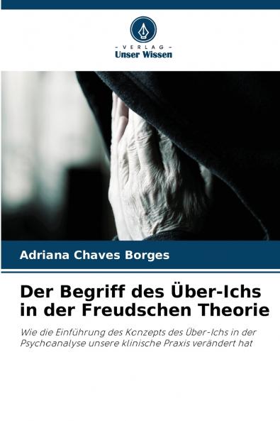 Der Begriff des Über-Ichs in der Freudschen Theorie
