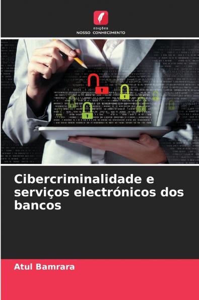 Cibercriminalidade e serviços electrónicos dos bancos