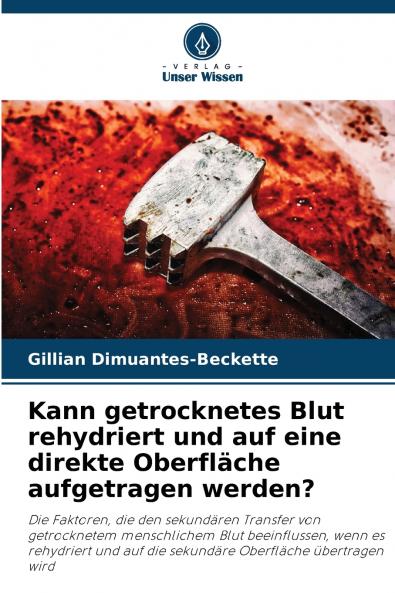 Kann getrocknetes Blut rehydriert und auf eine direkte Oberfläche aufgetragen werden?