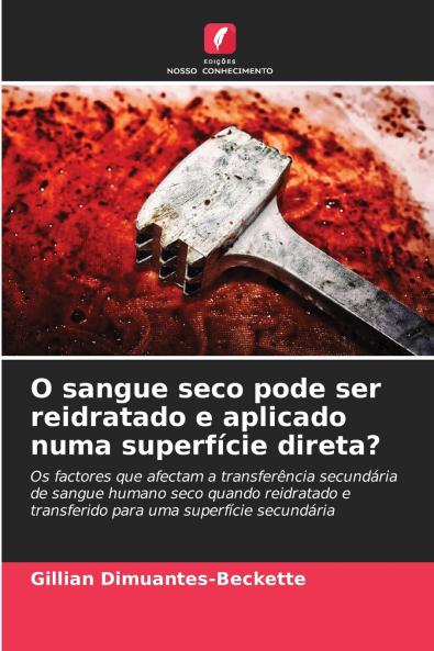 O sangue seco pode ser reidratado e aplicado numa superfície direta?