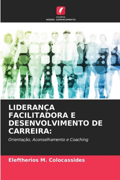 LIDERANÇA FACILITADORA E DESENVOLVIMENTO DE CARREIRA