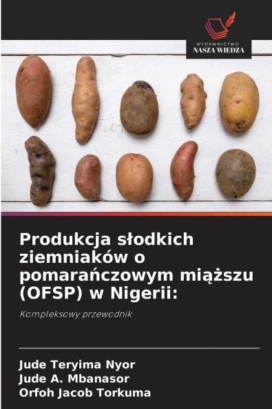 Produkcja s?odkich ziemniaków o pomara?czowym mi??szu (OFSP) w Nigerii
