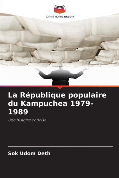 La République populaire du Kampuchea 1979-1989