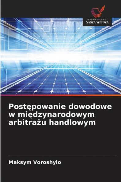 Post?powanie dowodowe w mi?dzynarodowym arbitra?u handlowym